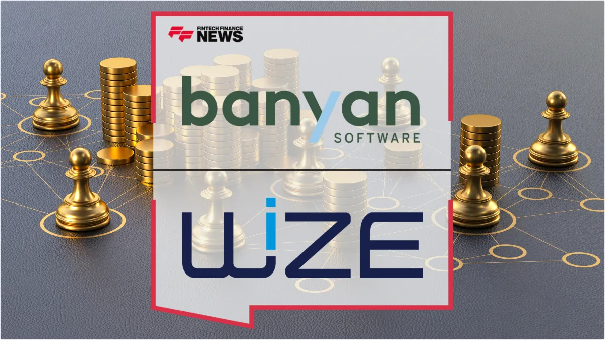 Press Release: Banyan Software Secures Majority Stake in WIZE to Scale Global Wealth Management Platform | Featured Image by FF News