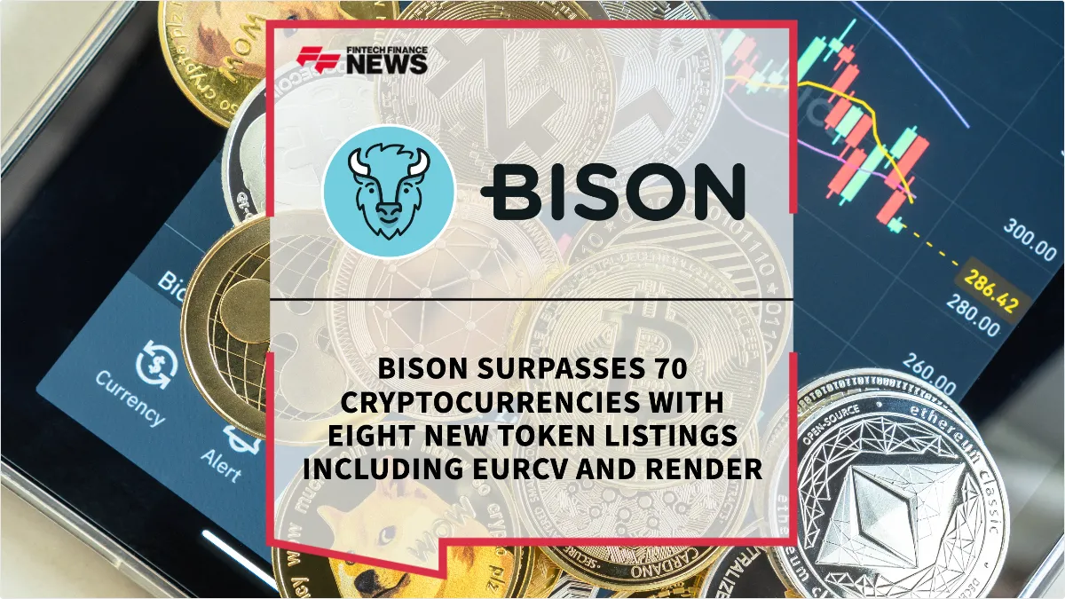 Press Release: BISON Surpasses 70 Cryptocurrencies with Eight New Token Listings Including EURCV and Render | Featured Image by FF News