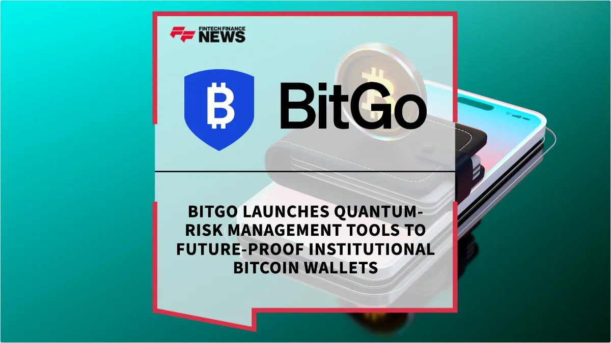 Press Release: BitGo Launches Quantum-Risk Management Tools to Future-Proof Institutional Bitcoin Wallets | Featured Image by FF News