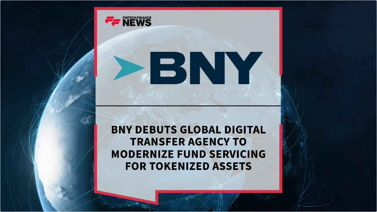 Press Release: BNY Debuts Global Digital Transfer Agency to Modernize Fund Servicing for Tokenized Assets | Featured Image by FF News