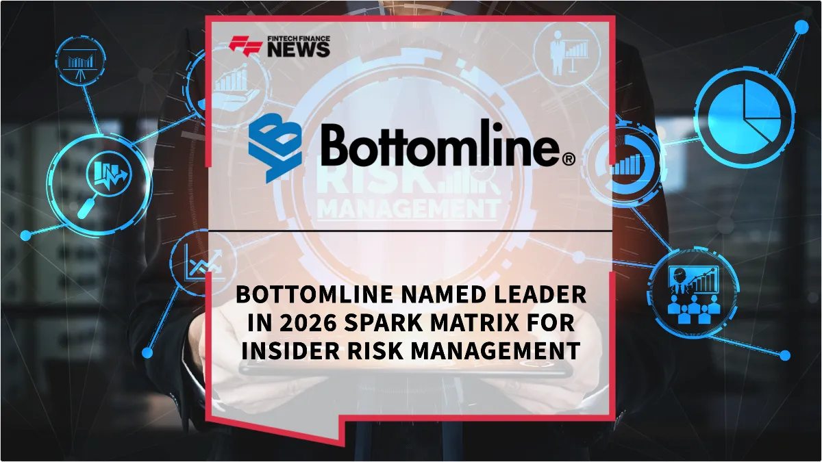 Press Release: Bottomline Named Leader in 2026 SPARK Matrix for Insider Risk Management | Featured Image by FF News