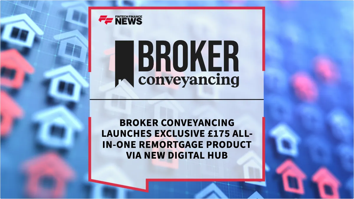 Press Release: Broker Conveyancing Launches Exclusive £175 All-in-One Remortgage Product via New Digital Hub | Featured Image by FF News