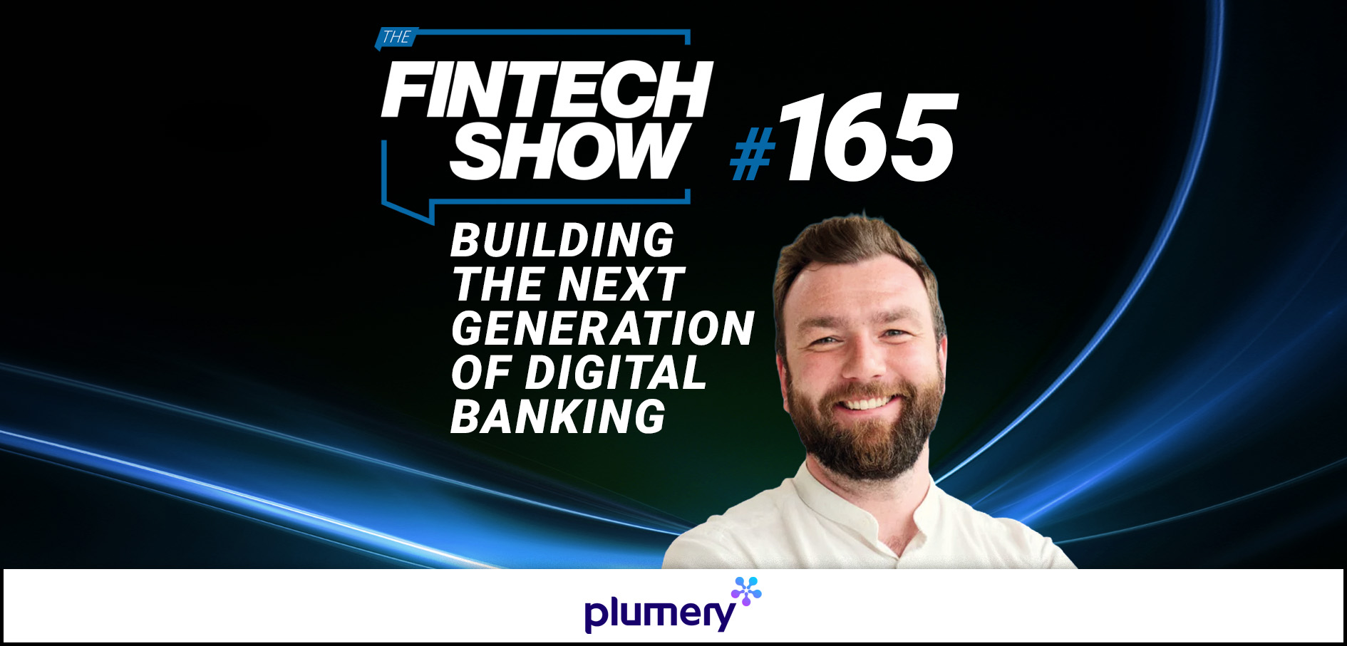 Press Release: Building the Next Generation of Digital Banking | Plumery | The Fintech Show #166 | Featured Image by FF News