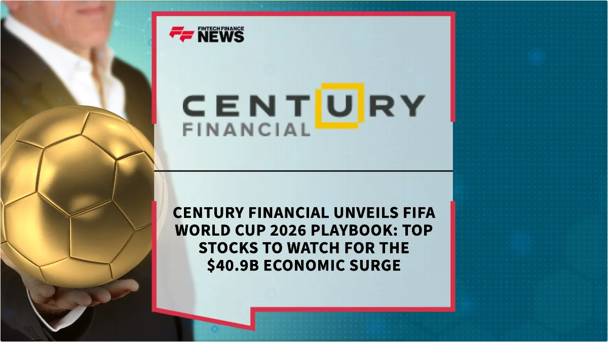 Press Release: Century Financial Unveils FIFA World Cup 2026 Playbook: Top Stocks to Watch for the $40.9B Economic Surge | Featured Image by FF News