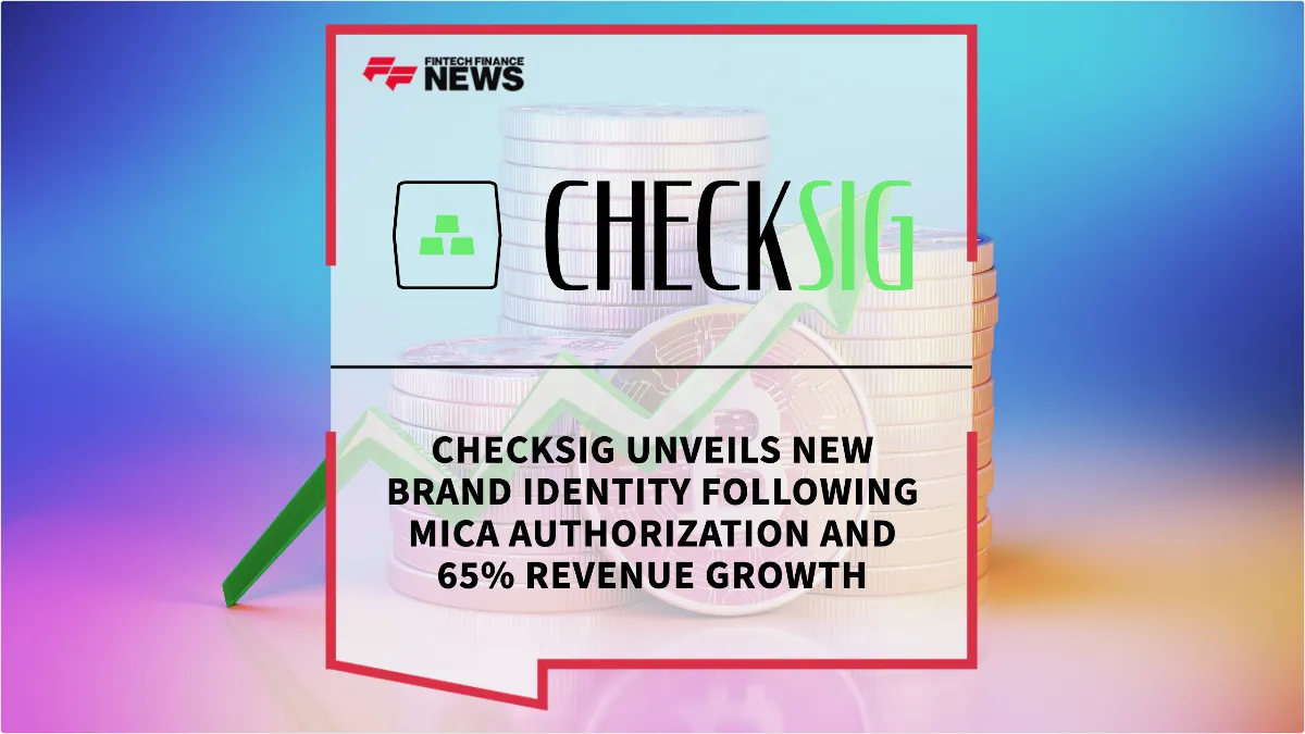 Press Release: CheckSig Unveils New Brand Identity Following MiCA Authorization and 65% Revenue Growth | Featured Image by FF News