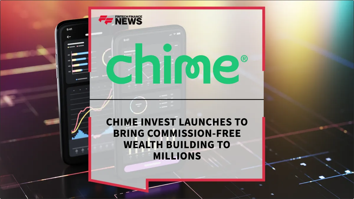 Press Release: Chime Invest Launches to Bring Commission-Free Wealth Building to Millions | Featured Image by FF News