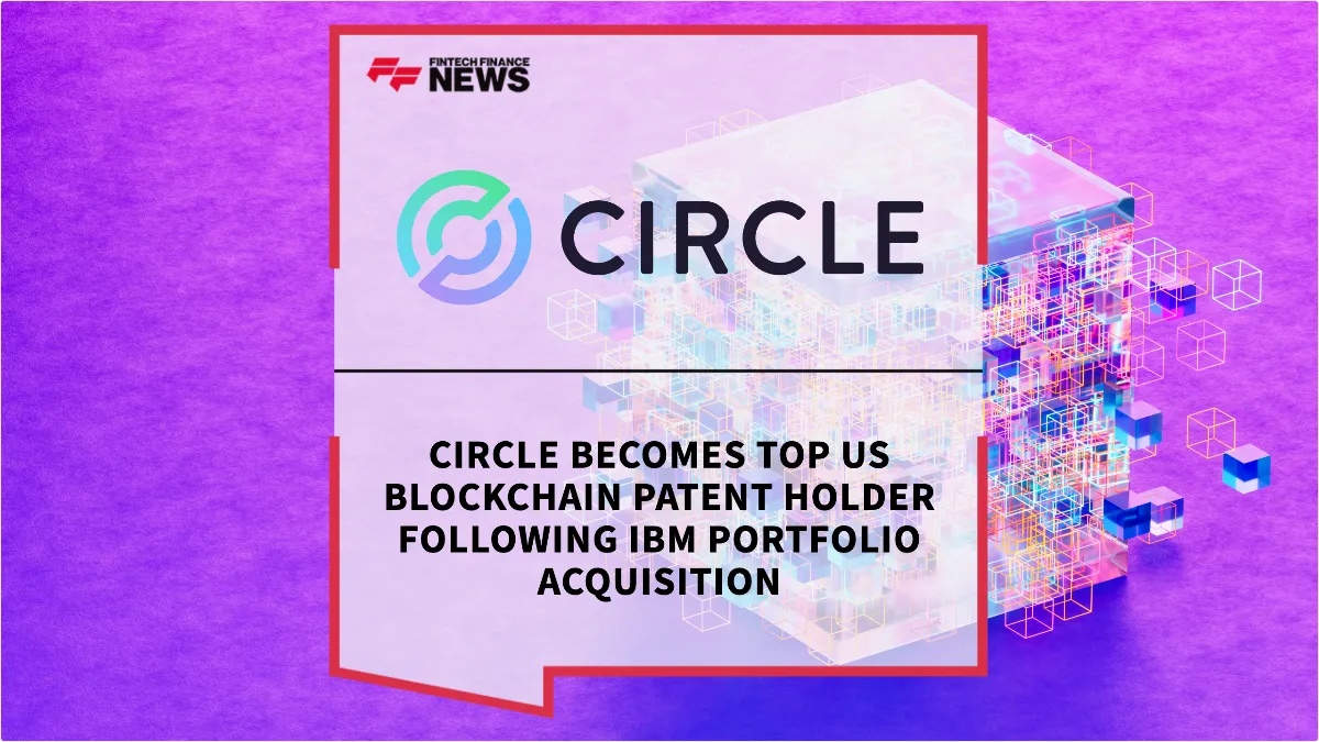 Press Release: Circle Becomes Top US Blockchain Patent Holder Following IBM Portfolio Acquisition | Featured Image by FF News