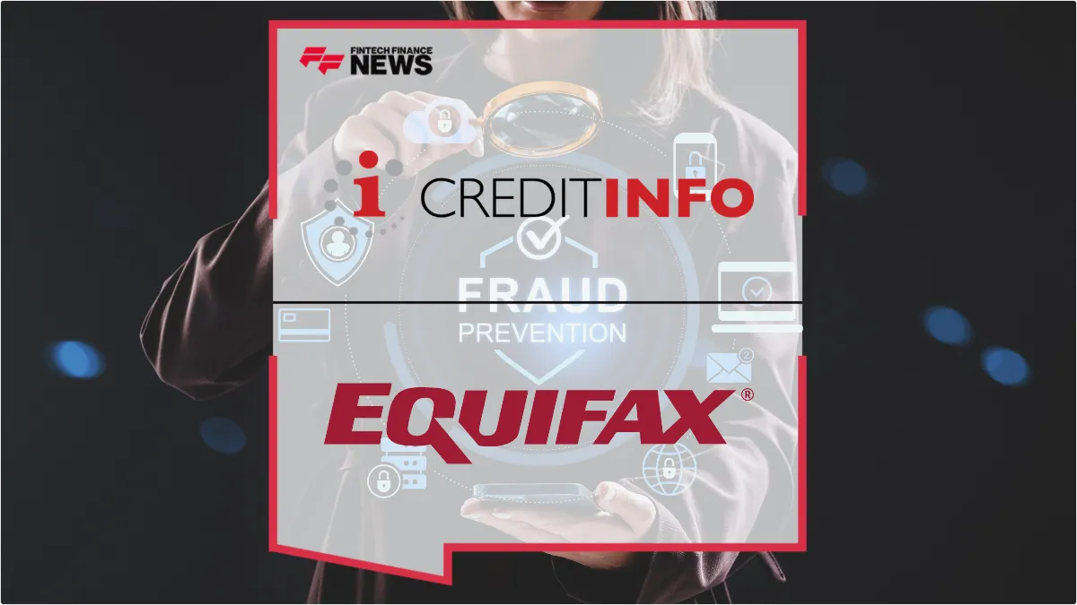 Press Release: Creditinfo and Equifax UK Partner to Combat Digital Fraud Across 10 European Markets | Featured Image by FF News