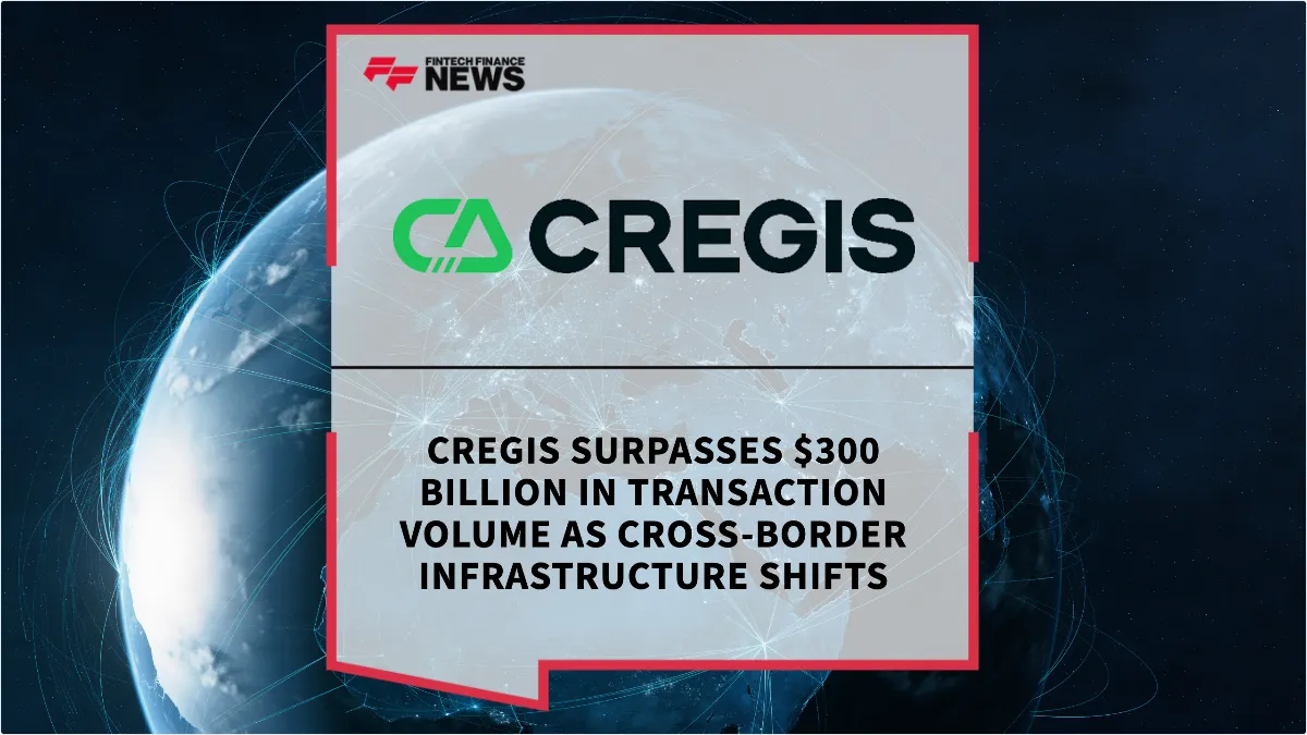 Press Release: Cregis Surpasses $300 Billion in Transaction Volume as Cross-Border Infrastructure Shifts | Featured Image by FF News