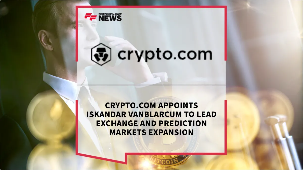 Press Release: Crypto.com Appoints Iskandar Vanblarcum to Lead Exchange and Prediction Markets Expansion | Featured Image by FF News