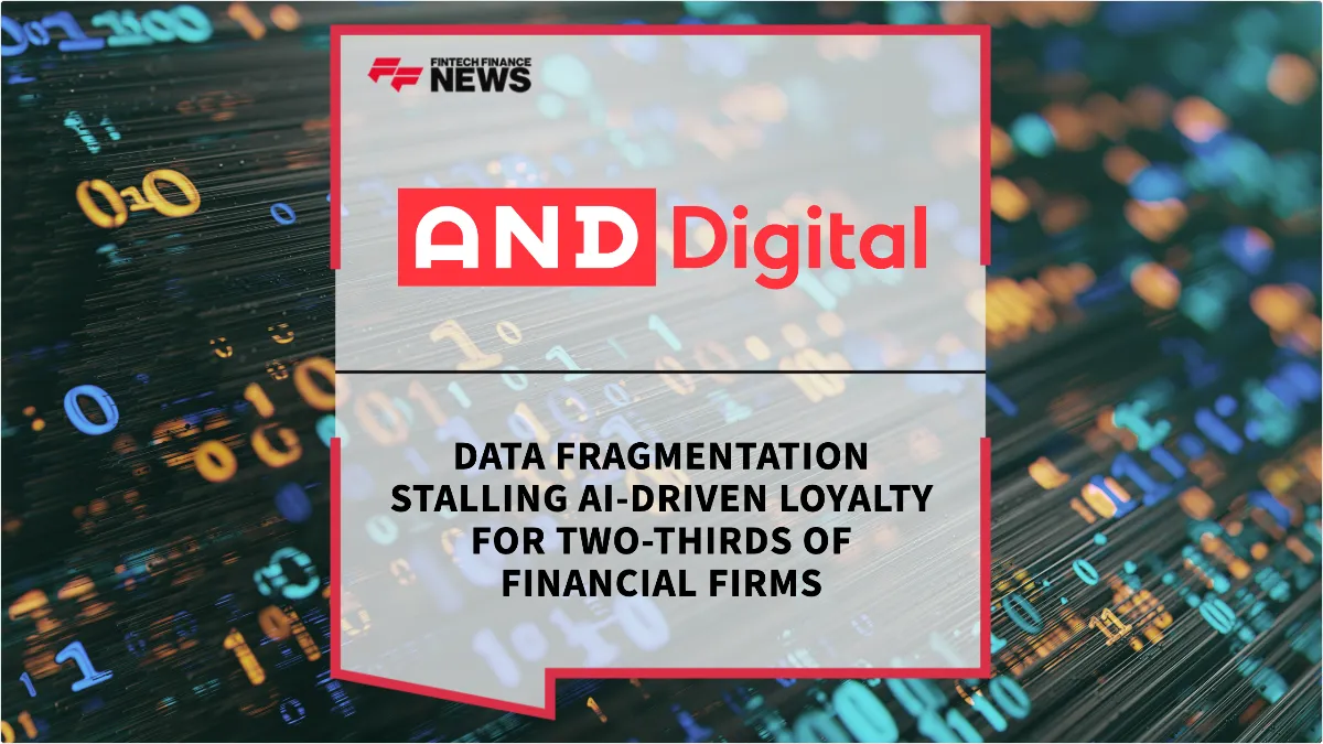 Press Release: Data Fragmentation Stalling AI-Driven Loyalty for Two-Thirds of Financial Firms | Featured Image by FF News