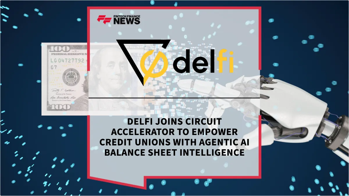 Press Release: Delfi Joins Circuit Accelerator to Empower Credit Unions with Agentic AI Balance Sheet Intelligence | Featured Image by FF News