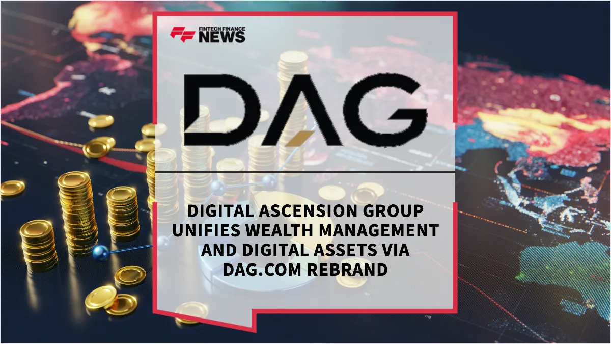 Press Release: Digital Ascension Group Unifies Wealth Management and Digital Assets via DAG.com Rebrand | Featured Image by FF News