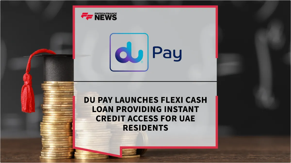 Press Release: Du Pay Launches Flexi Cash Loan Providing Instant Credit Access for UAE Residents | Featured Image by FF News