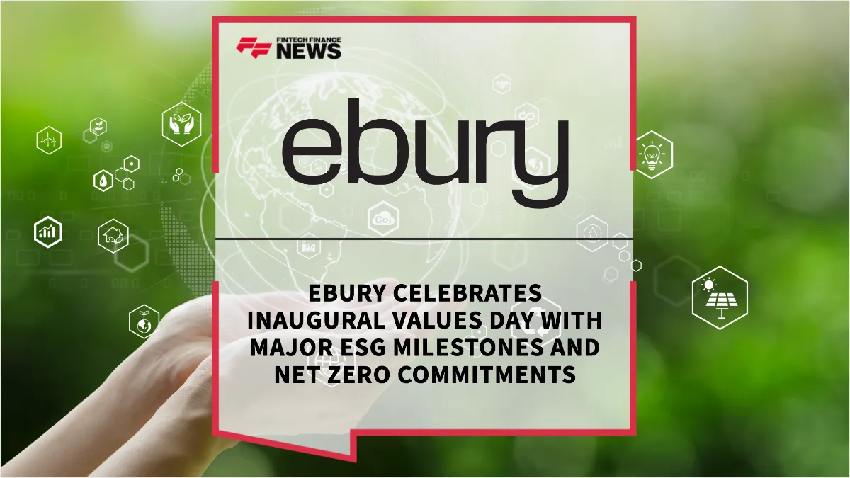 Press Release: Ebury Celebrates Inaugural Values Day with Major ESG Milestones and Net Zero Commitments | Featured Image by FF News