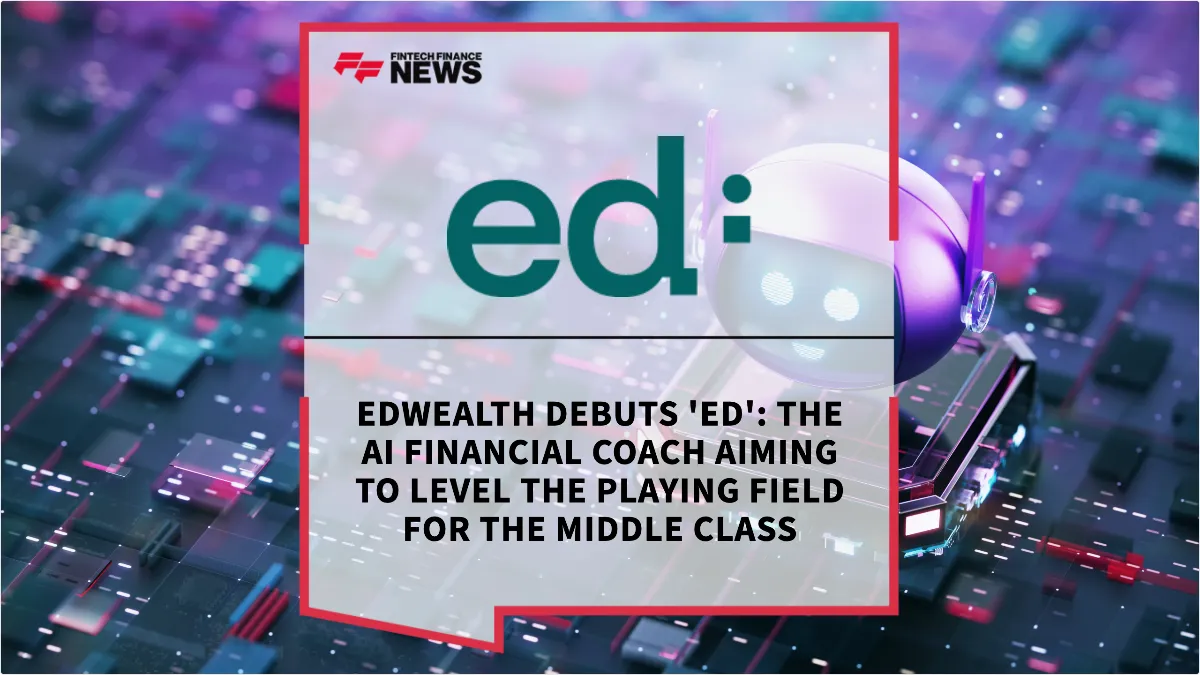 Press Release: EdWealth Debuts 'Ed': The AI Financial Coach Aiming to Level the Playing Field for the Middle Class | Featured Image by FF News