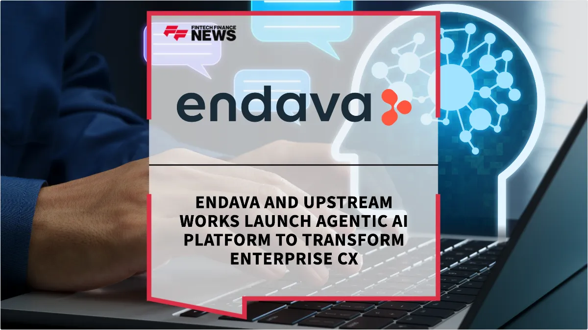 Press Release: Endava and Upstream Works Launch Agentic AI Platform to Transform Enterprise CX | Featured Image by FF News