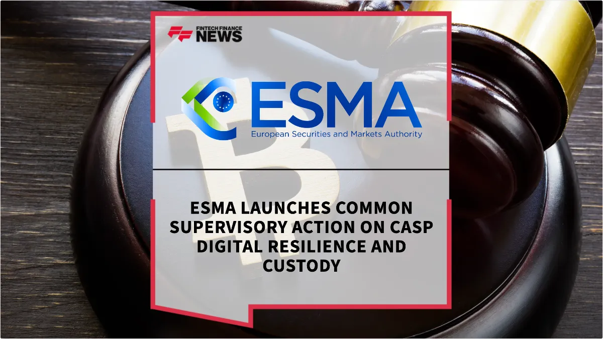 Press Release: ESMA Launches Common Supervisory Action on CASP Digital Resilience and Custody | Featured Image by FF News
