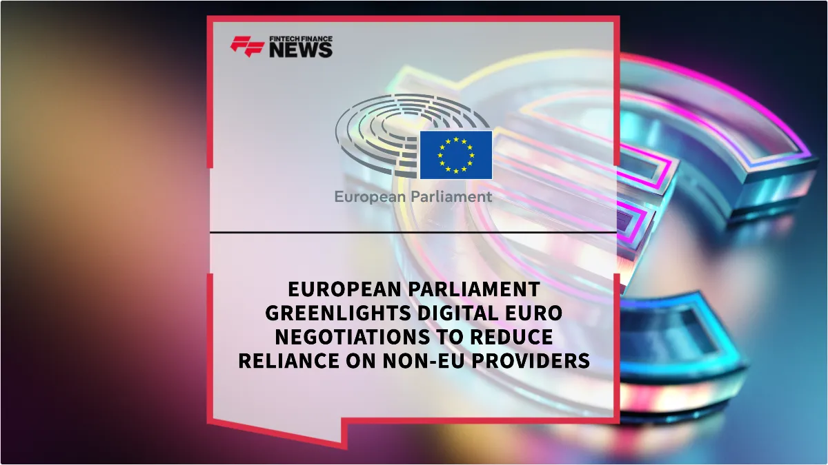 Press Release: European Parliament Greenlights Digital Euro Negotiations to Reduce Reliance on Non-EU Providers | Featured Image by FF News