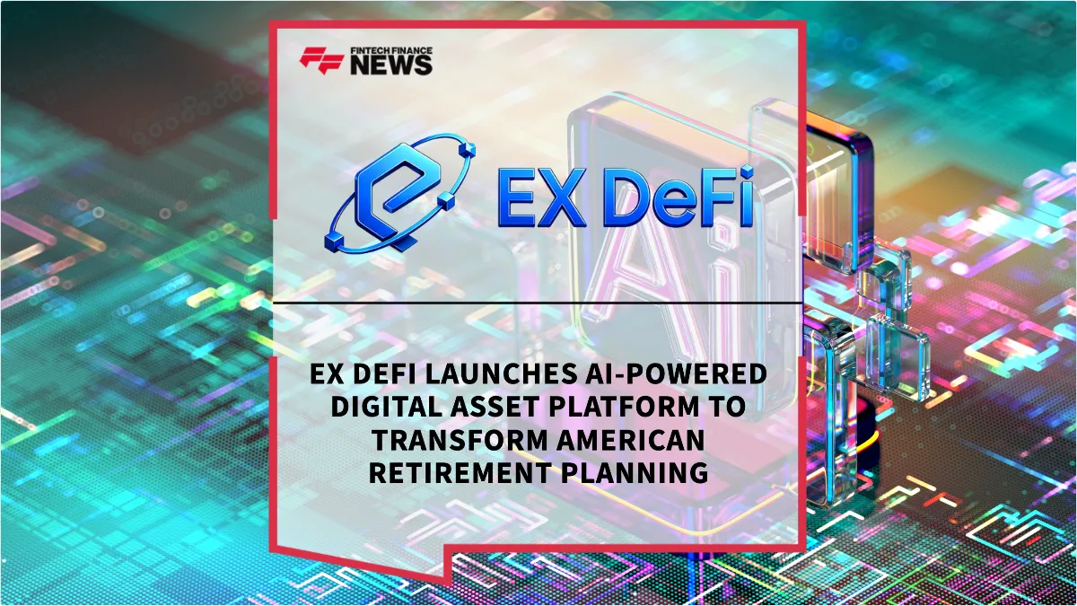 Press Release: EX DeFi Launches AI-Powered Digital Asset Platform to Transform American Retirement Planning | Featured Image by FF News