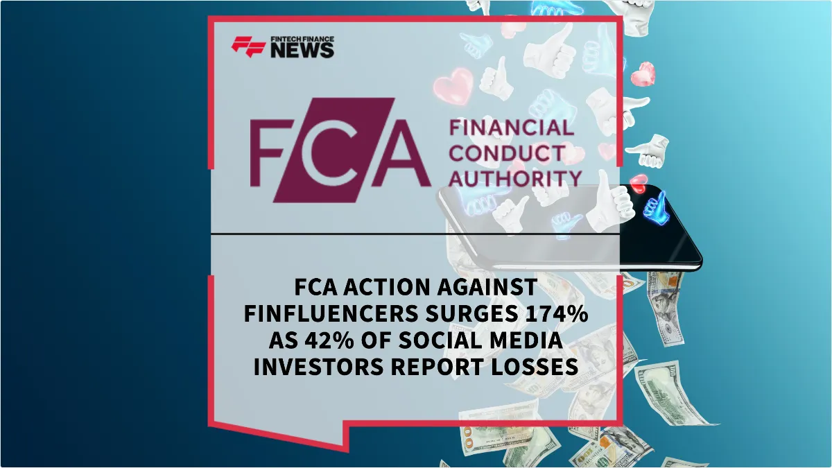 Press Release: FCA Action Against Finfluencers Surges 174% as 42% of Social Media Investors Report Losses | Featured Image by FF News
