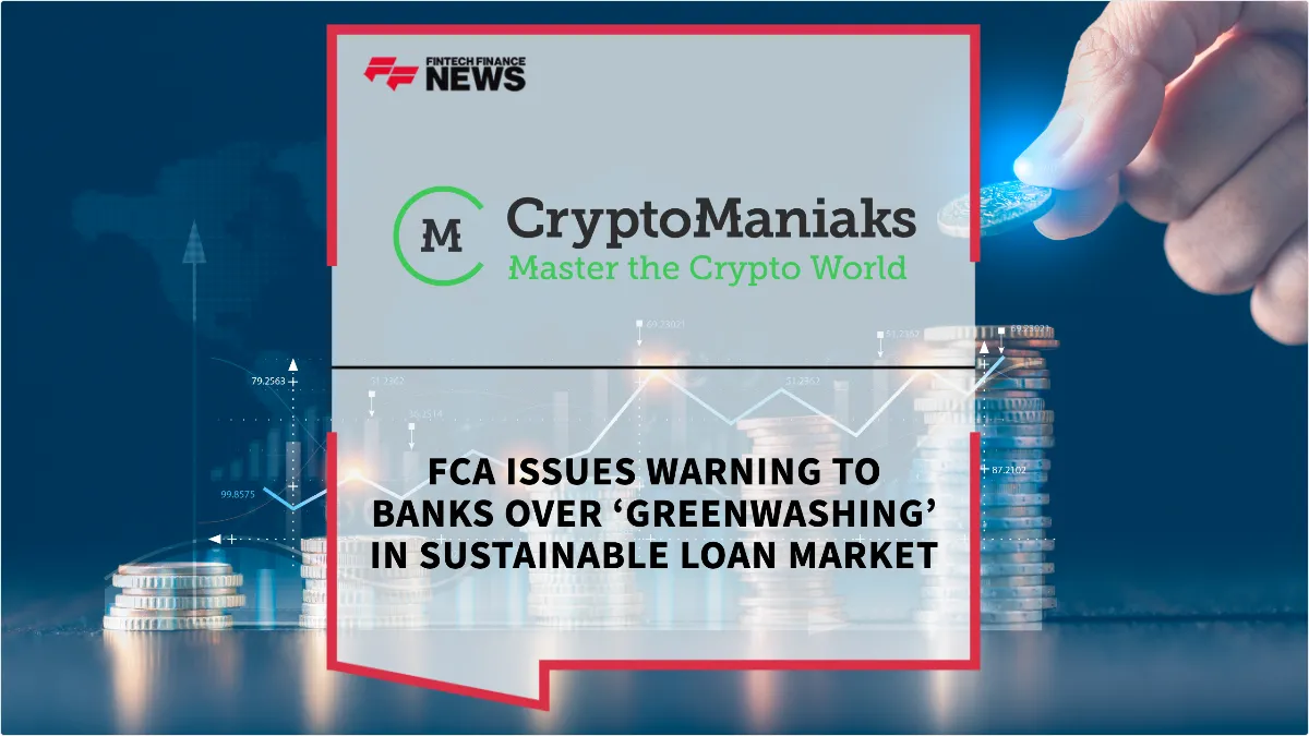 Press Release: FCA issues warning to banks over ‘greenwashing’ in sustainable loan market | Featured Image by FF News