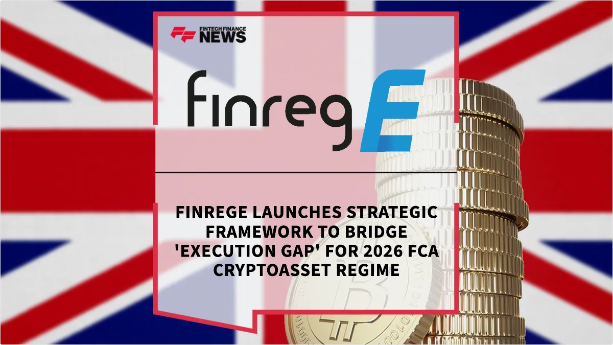 Press Release: FinregE Launches Strategic Framework to Bridge 'Execution Gap' for 2026 FCA Cryptoasset Regime | Featured Image by FF News