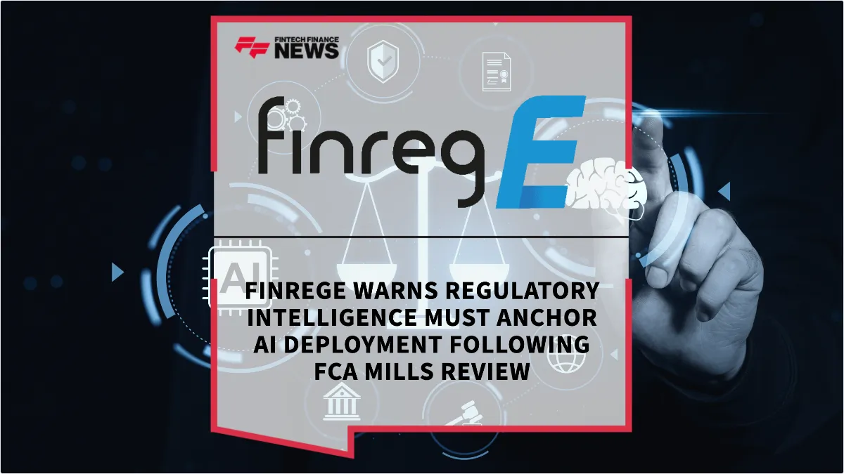 Press Release: FinregE Warns Regulatory Intelligence Must Anchor AI Deployment Following FCA Mills Review | Featured Image by FF News