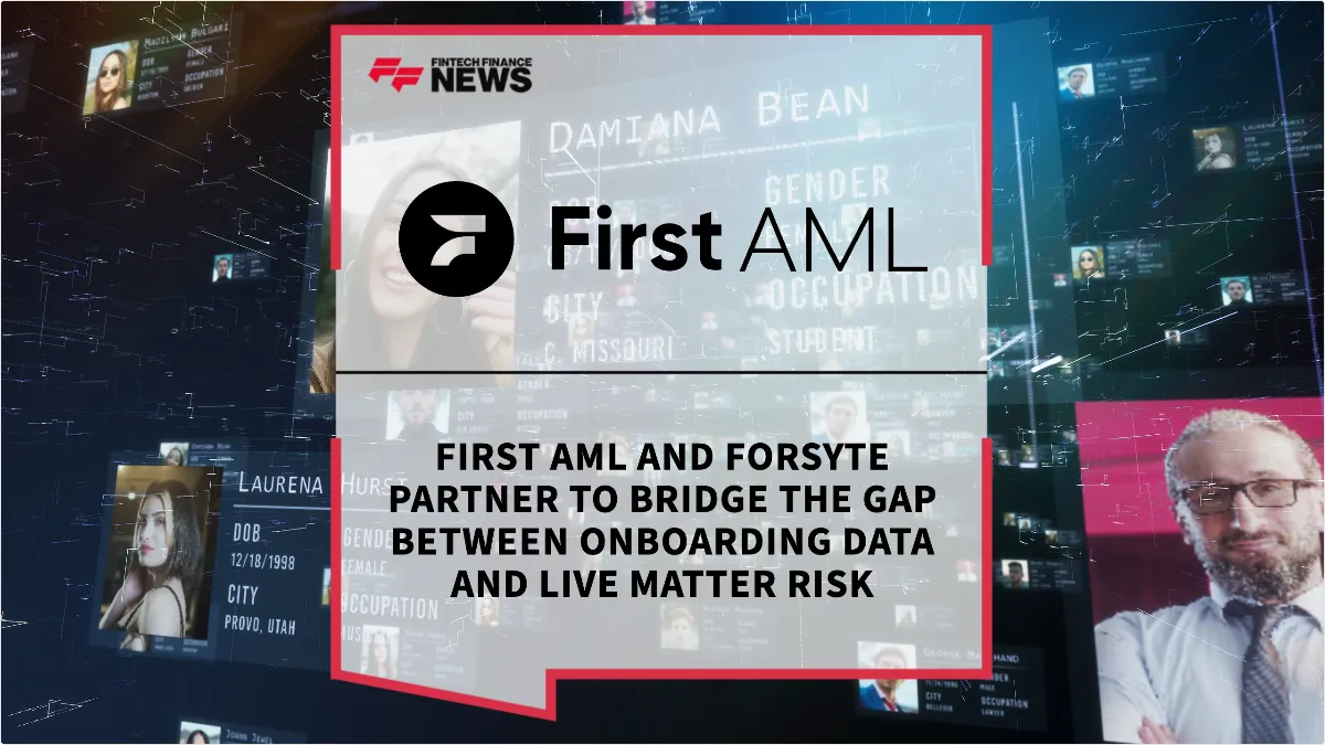 Press Release: First AML and Forsyte Partner to Bridge the Gap Between Onboarding Data and Live Matter Risk | Featured Image by FF News