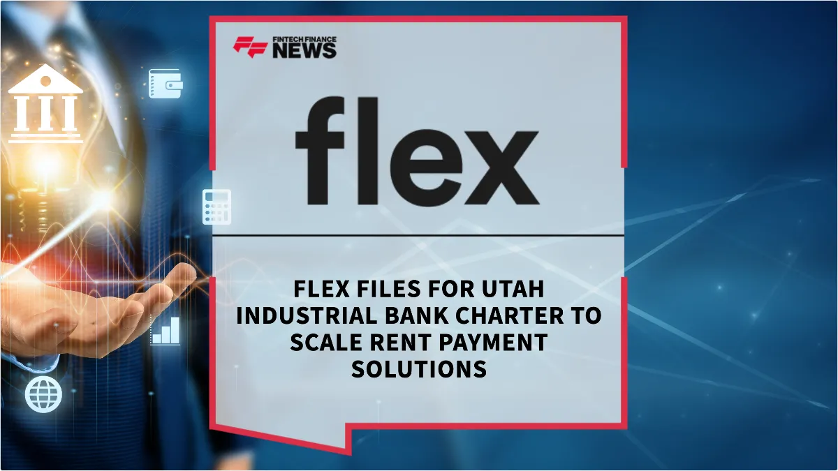 Press Release: Flex Files for Utah Industrial Bank Charter to Scale Rent Payment Solutions | Featured Image by FF News