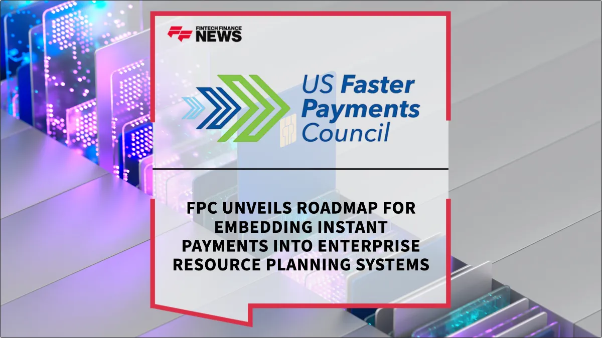 Press Release: FPC Unveils Roadmap for Embedding Instant Payments into Enterprise Resource Planning Systems | Featured Image by FF News