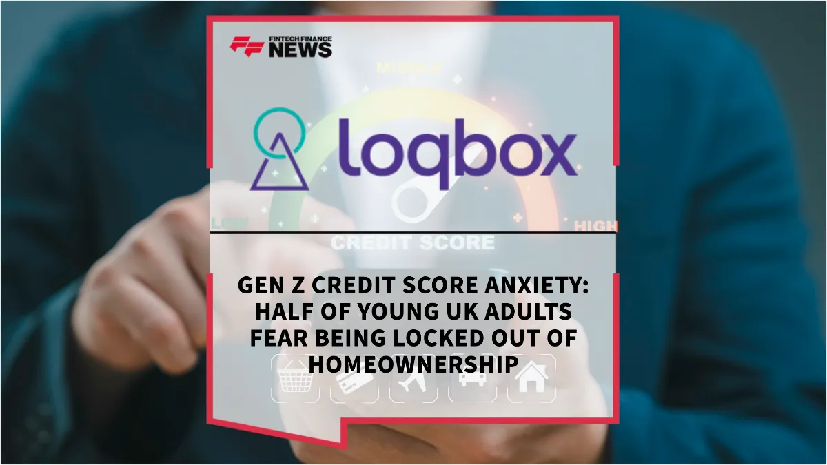 Press Release: Gen Z Credit Score Anxiety: Half of Young UK Adults Fear Being Locked Out of Homeownership | Featured Image by FF News