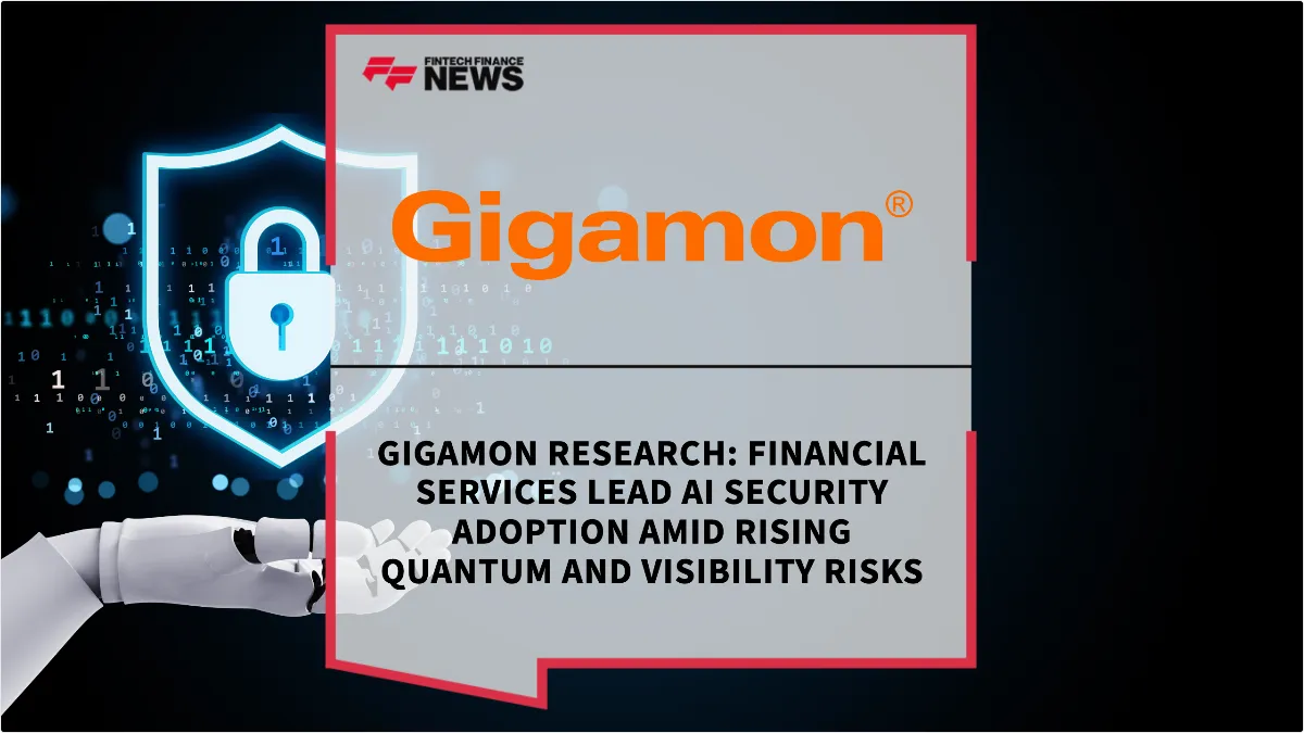 Press Release: Gigamon Research: Financial Services Lead AI Security Adoption Amid Rising Quantum and Visibility Risks | Featured Image by FF News
