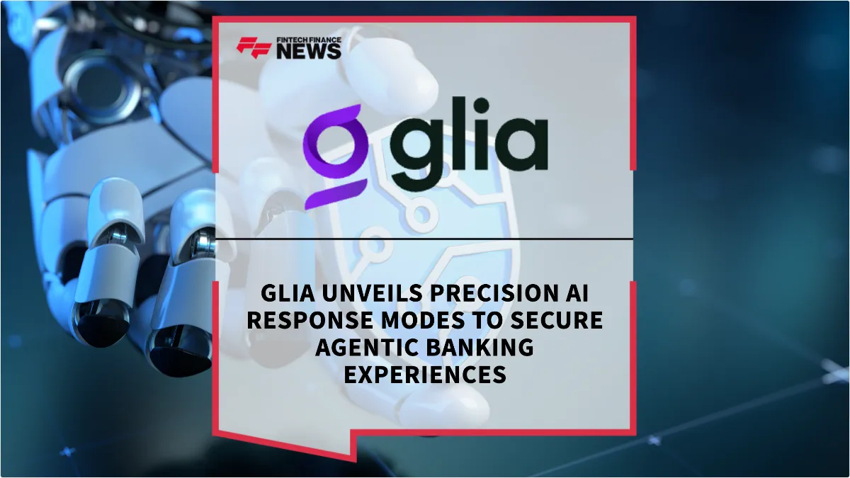 Press Release: Glia Unveils Precision AI Response Modes to Secure Agentic Banking Experiences | Featured Image by FF News