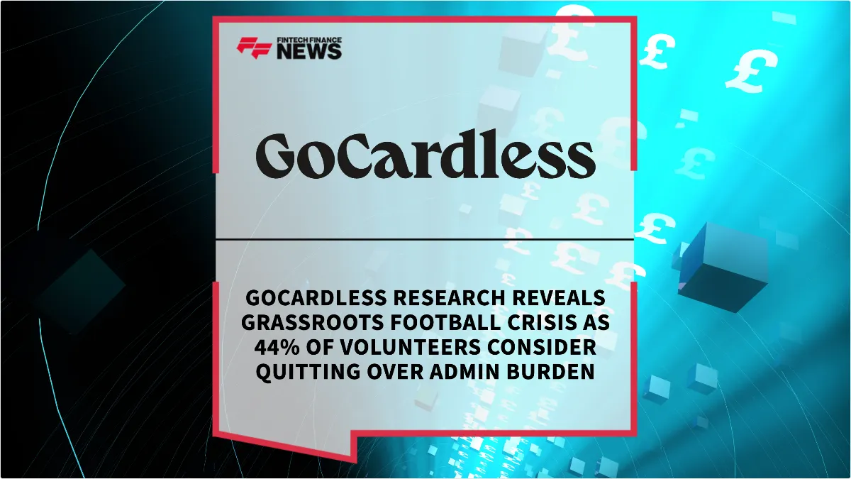 Press Release: GoCardless Research Reveals Grassroots Football Crisis as 44% of Volunteers Consider Quitting Over Admin Burden | Featured Image by FF News