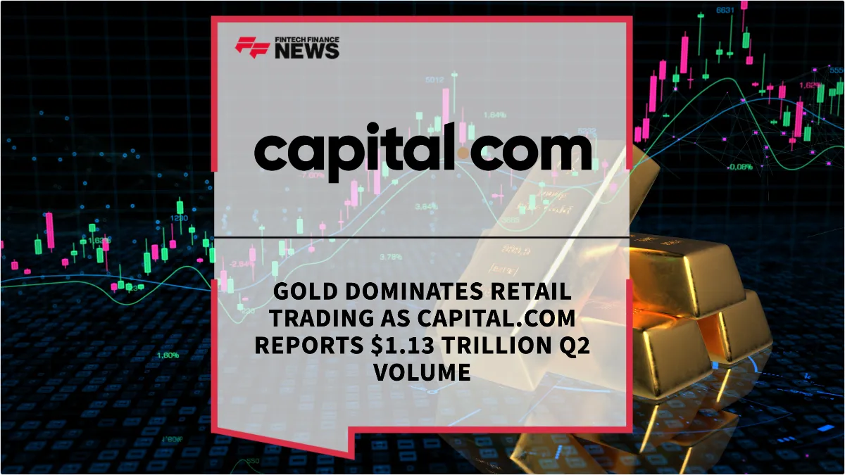 Press Release: Gold Dominates Retail Trading as Capital.com Reports $1.13 Trillion Q2 Volume | Featured Image by FF News