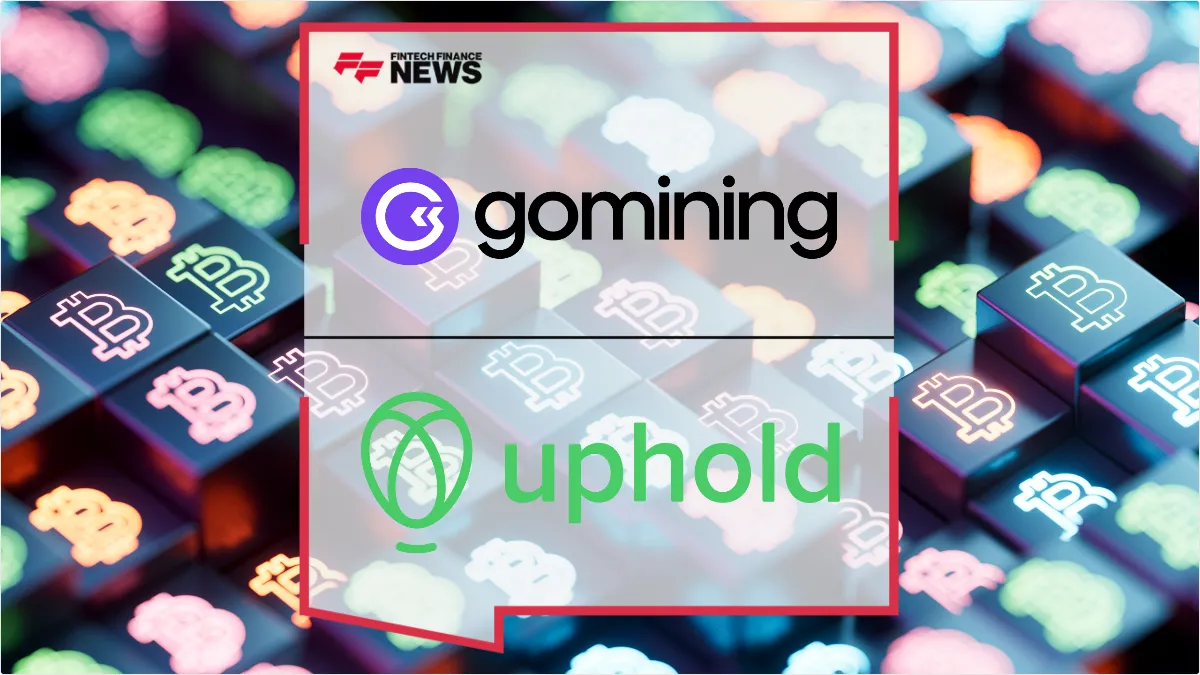 Press Release: GoMining Integrates Uphold Platform-as-a-Service to Scale Global Bitcoin Ecosystem | Featured Image by FF News