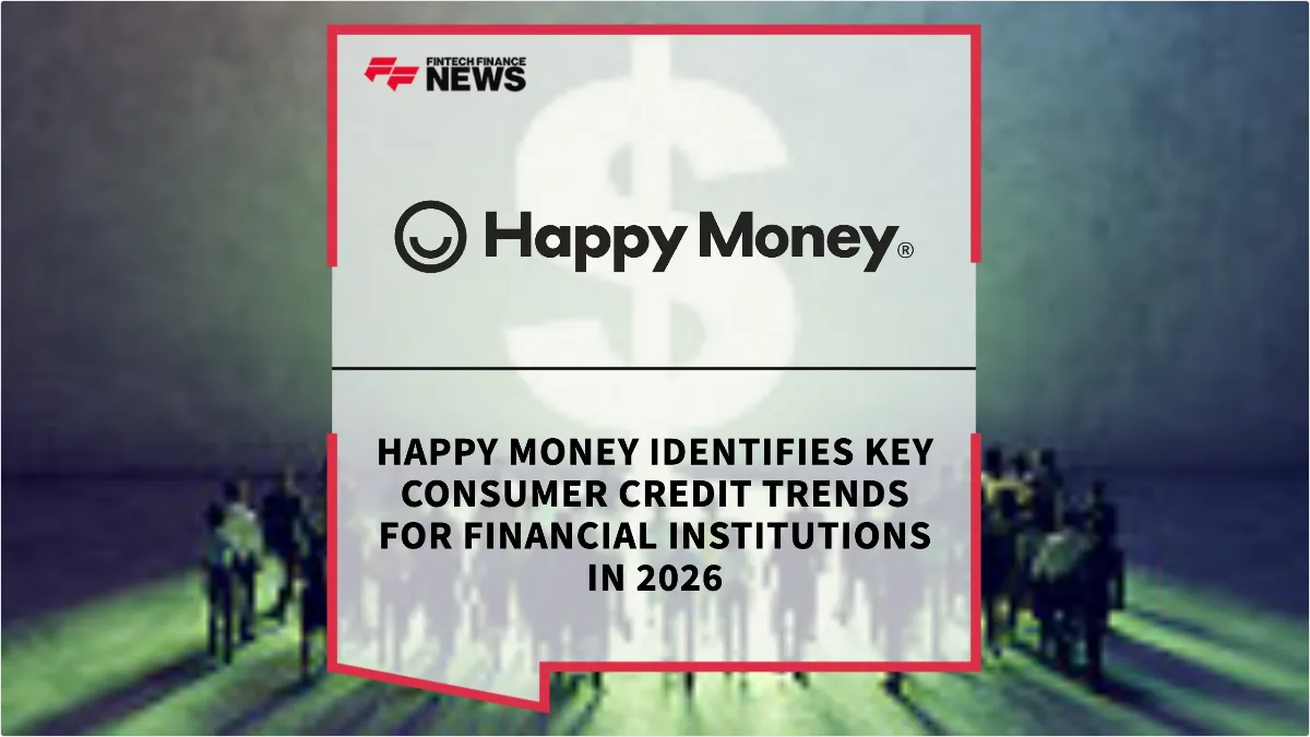 Press Release: Happy Money Identifies Key Consumer Credit Trends for Financial Institutions in 2026 | Featured Image by FF News