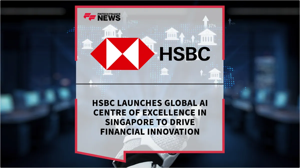 Press Release: HSBC Launches Global AI Centre of Excellence in Singapore to Drive Financial Innovation | Featured Image by FF News