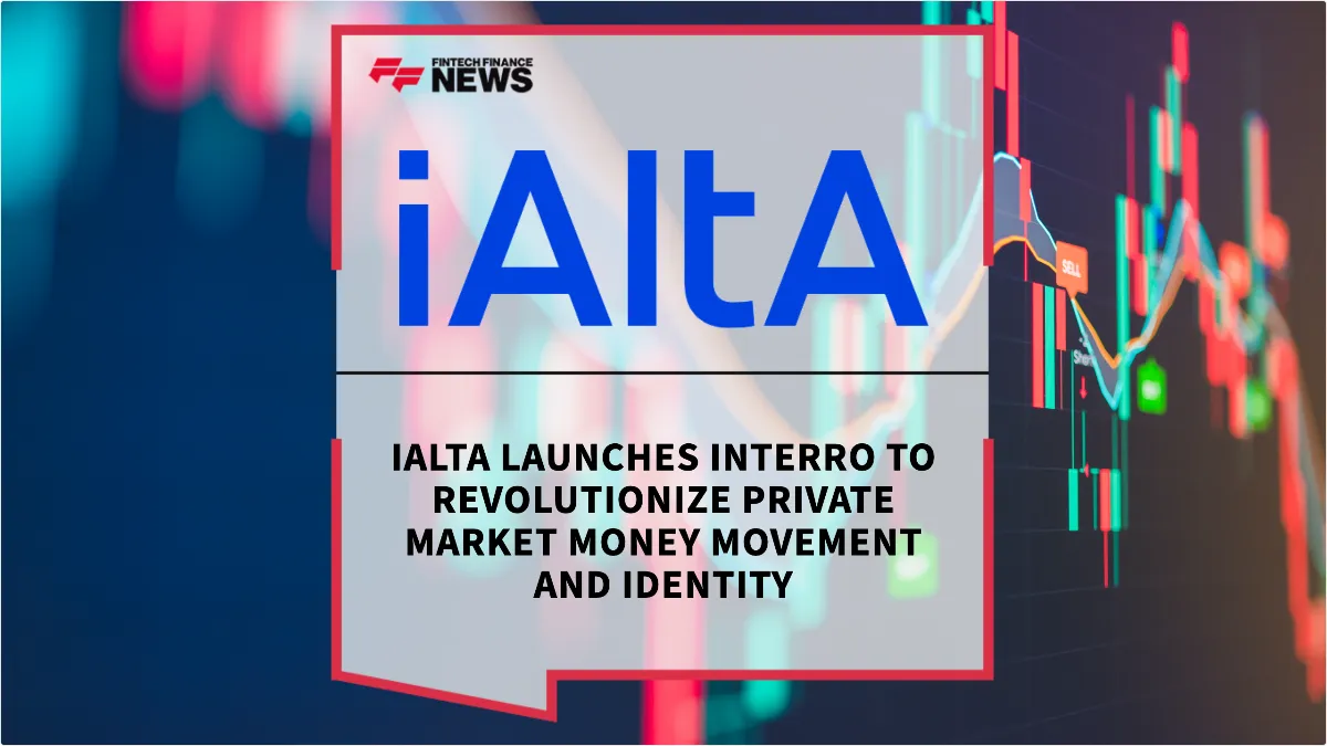 Press Release: iAltA Launches Interro to Revolutionize Private Market Money Movement and Identity | Featured Image by FF News