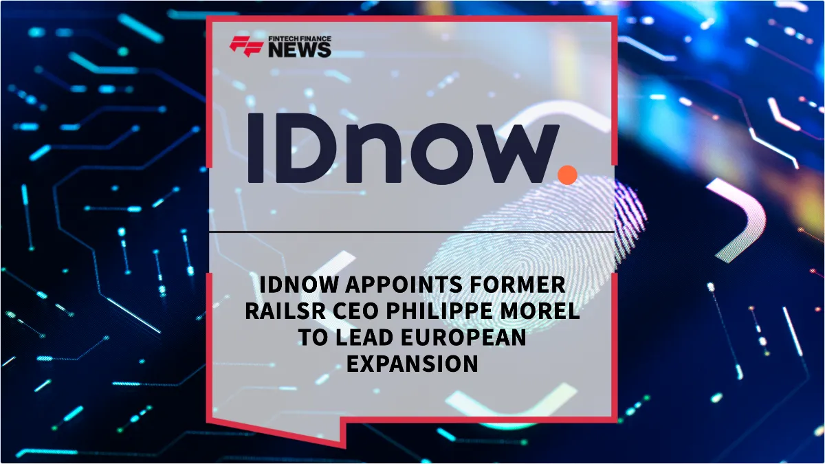 Press Release: IDnow Appoints Former Railsr CEO Philippe Morel to Lead European Expansion | Featured Image by FF News