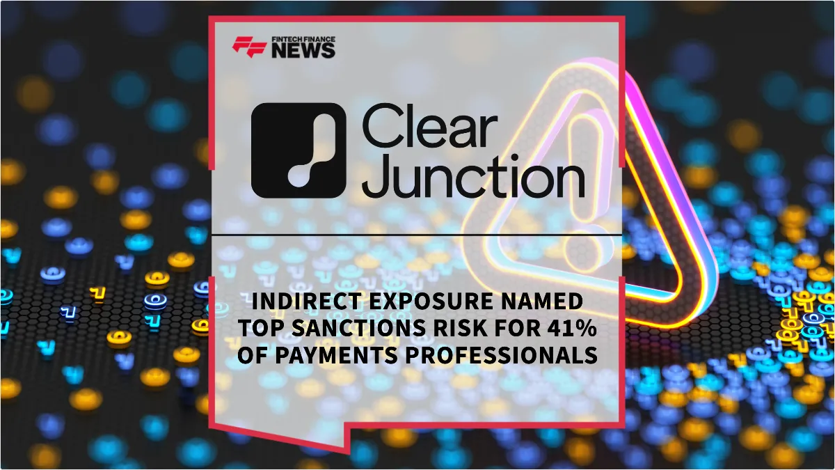 Press Release: Indirect Exposure Named Top Sanctions Risk for 41% of Payments Professionals | Featured Image by FF News