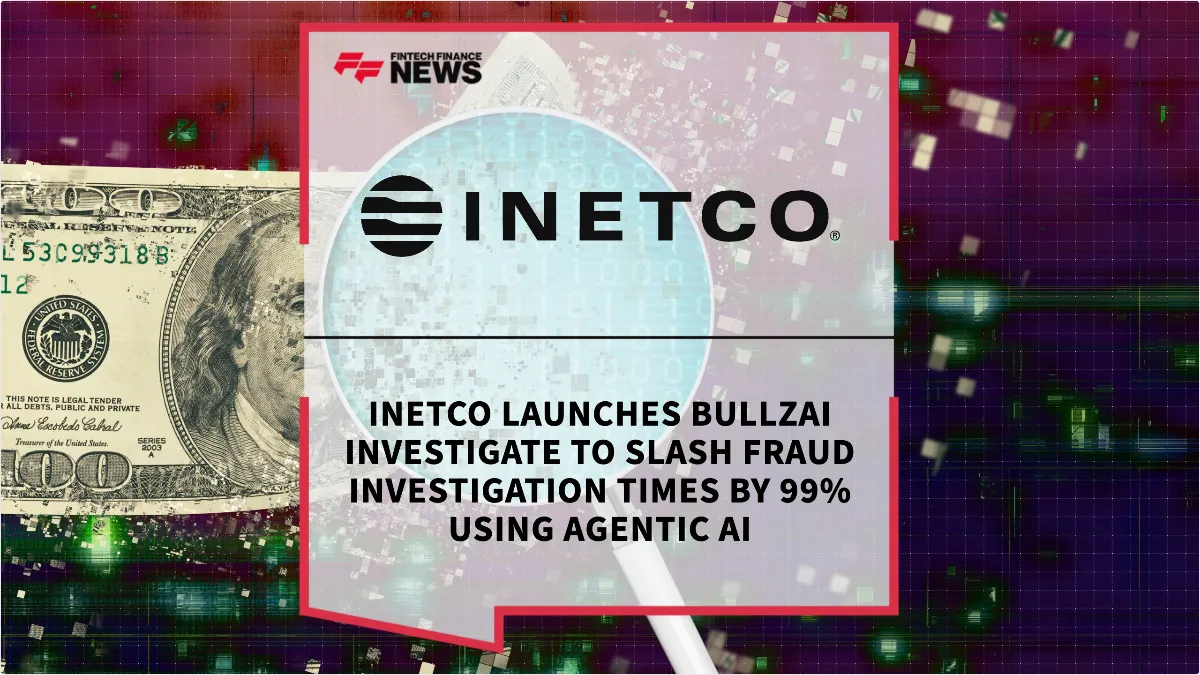 Press Release: INETCO Launches BullzAI Investigate to Slash Fraud Investigation Times by 99% Using Agentic AI | Featured Image by FF News