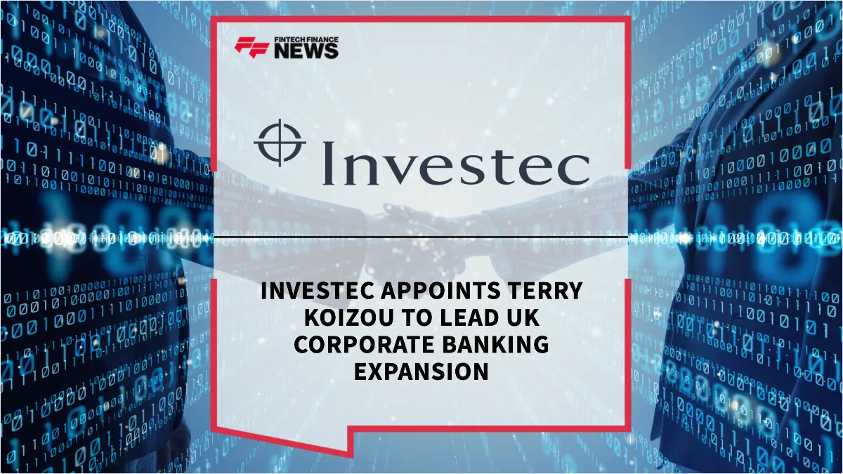 Press Release: Investec Appoints Terry Koizou to Lead UK Corporate Banking Expansion | Featured Image by FF News