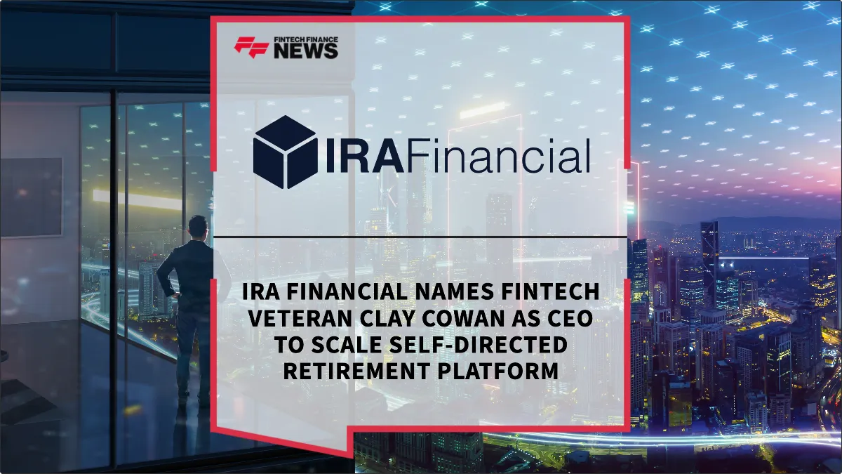 Press Release: IRA Financial Names Fintech Veteran Clay Cowan as CEO to Scale Self-Directed Retirement Platform | Featured Image by FF News