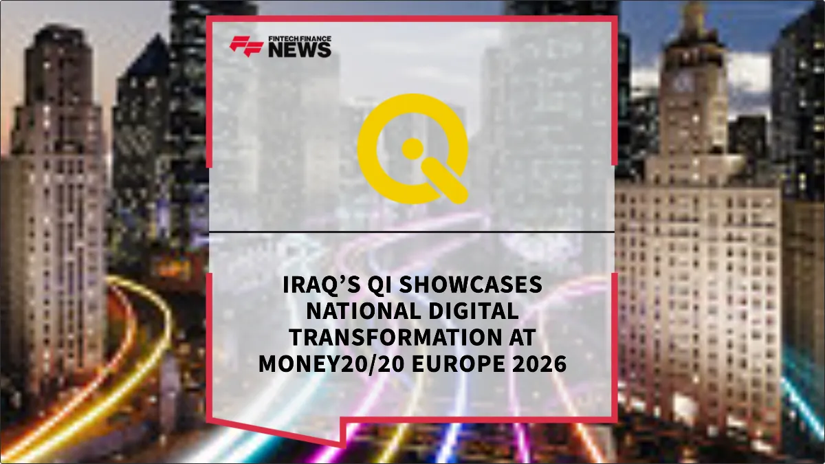 Press Release: Iraq’s Qi Showcases National Digital Transformation at Money20/20 Europe 2026 | Featured Image by FF News
