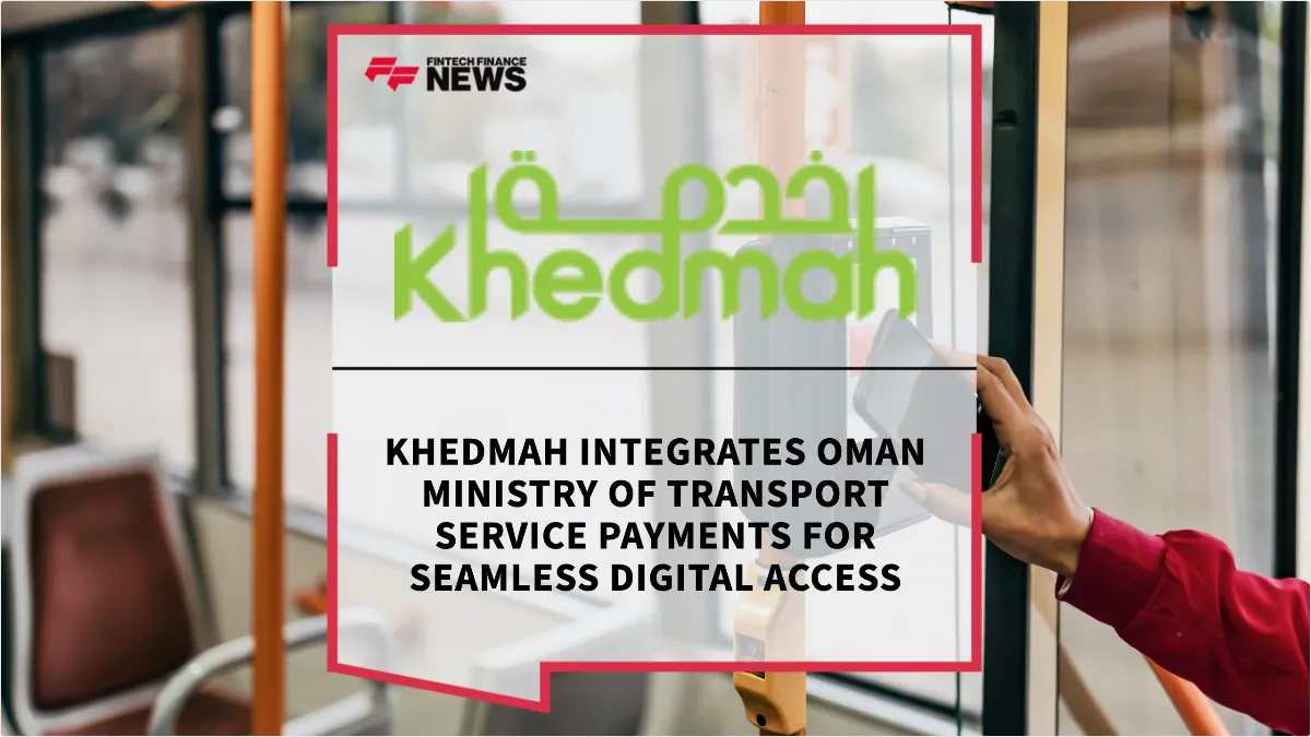 Press Release: Khedmah Integrates Oman Ministry of Transport Service Payments for Seamless Digital Access | Featured Image by FF News