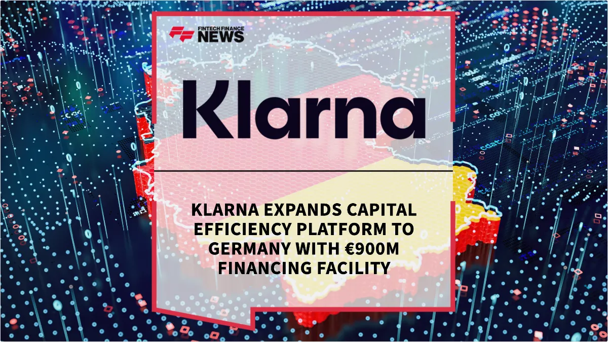 Press Release: Klarna Expands Capital Efficiency Platform to Germany with €900m Financing Facility | Featured Image by FF News