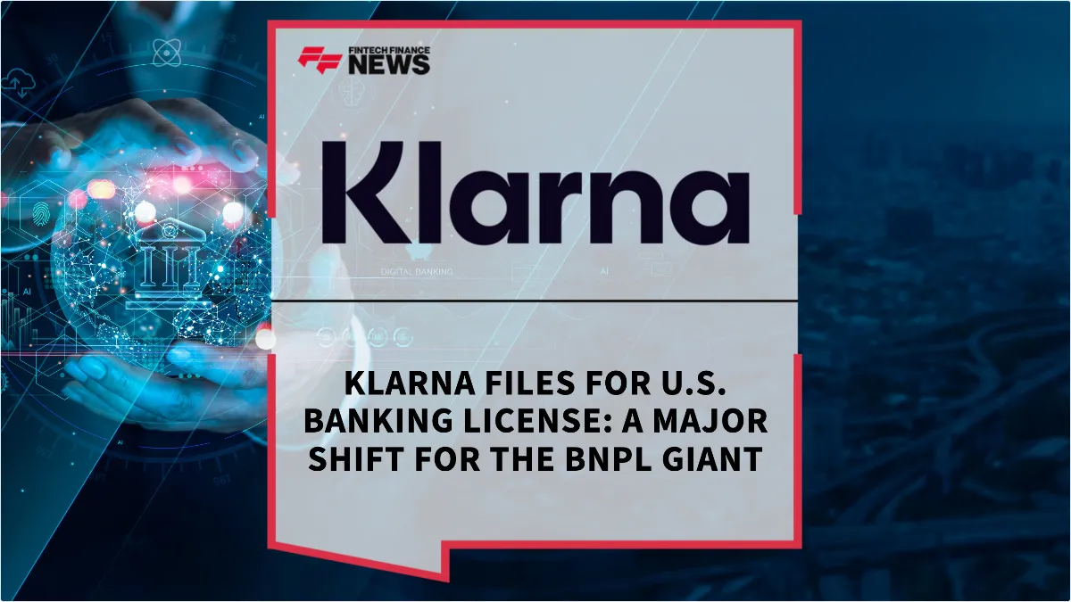Press Release: Klarna Files for U.S. Banking License: A Major Shift for the BNPL Giant | Featured Image by FF News