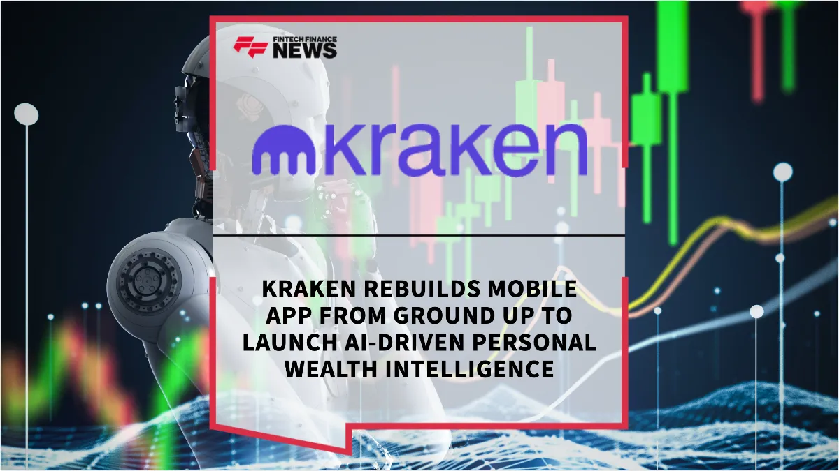 Press Release: Kraken Rebuilds Mobile App from Ground Up to Launch AI-Driven Personal Wealth Intelligence | Featured Image by FF News